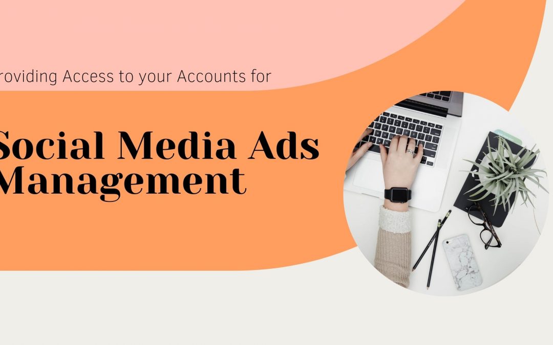 Providing Access to your Accounts for Social Media Ads Management