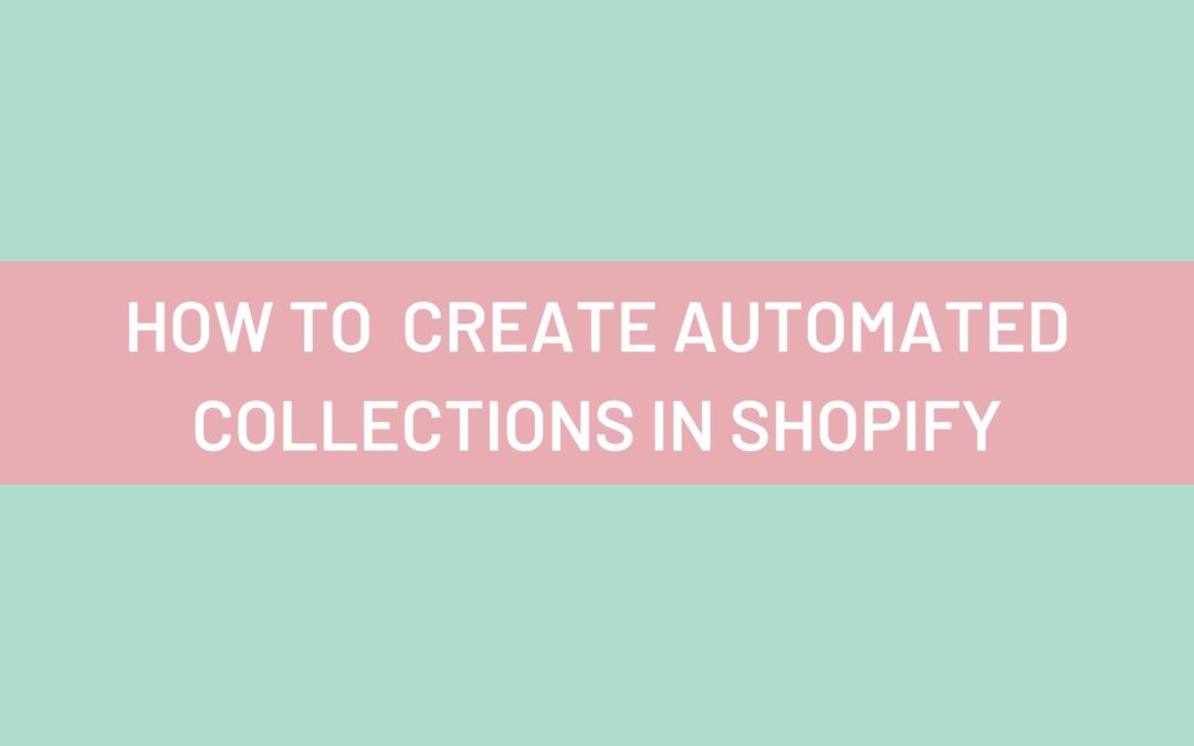 How to Create Automated Collections on Shopify